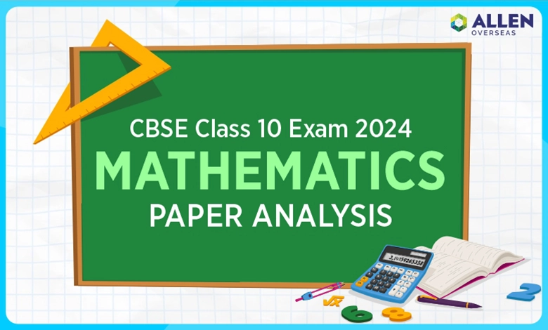 CBSE Class 10 Mathematics Paper Analysis